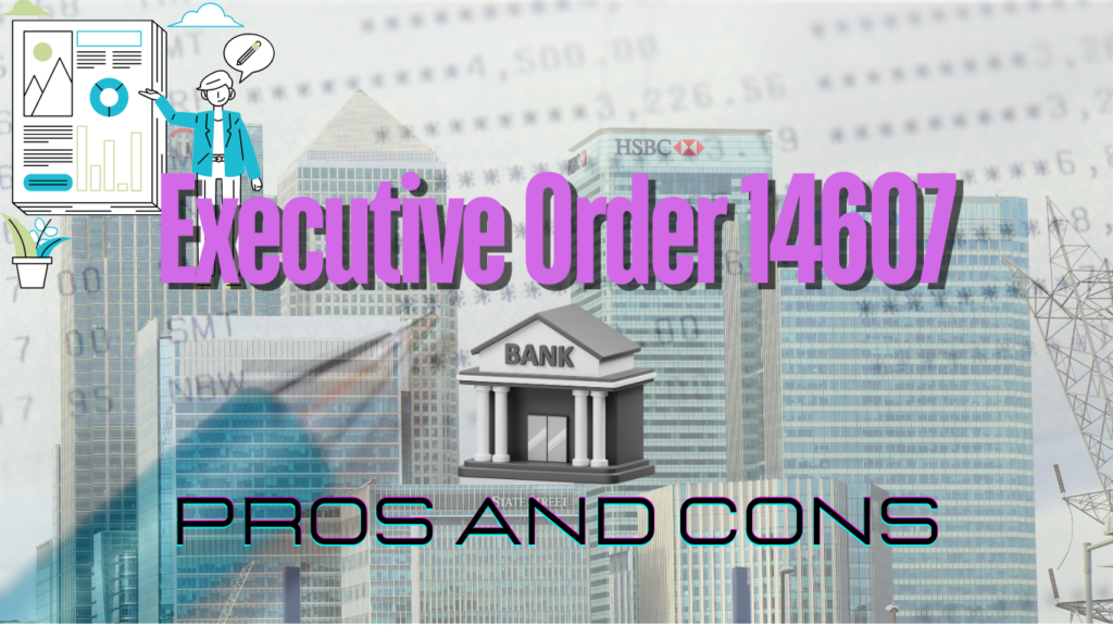 Executive Order 14067 Weighing the Pros and Cons